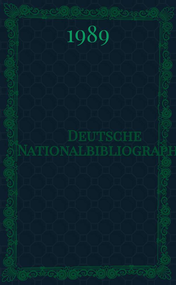 Deutsche Nationalbibliographie : Bearb. von der Deutschen Bücherei Hrsg. und verl. vom Börsenverein der deutschen Buchhändler zu Leipzig. 1989, Указ. (1-12, 13-18)
