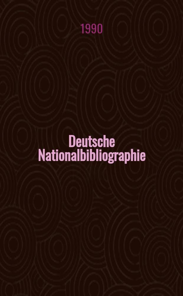Deutsche Nationalbibliographie : Bearb. von der Deutschen Bücherei Hrsg. und verl. vom Börsenverein der deutschen Buchhändler zu Leipzig. 1990, H.9
