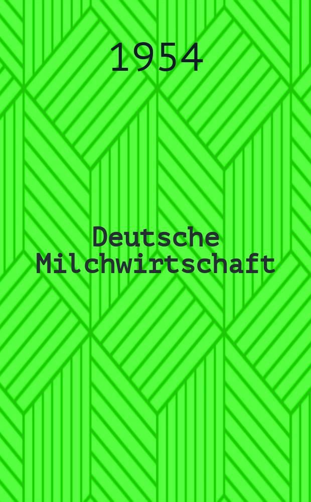 Deutsche Milchwirtschaft : Fachzeitschrift für Milcherzeugung, Molkereiindustrie, Margarineherstellung, Fettverarbeitung