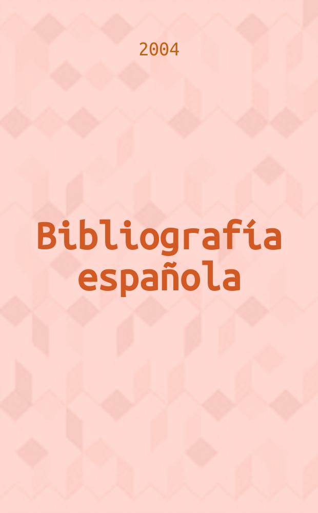 Bibliografía española : Contin. de Bibliografía española. 2004, Marzo