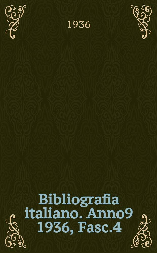 Bibliografia italiano. Anno9 1936, Fasc.4(№10/12)