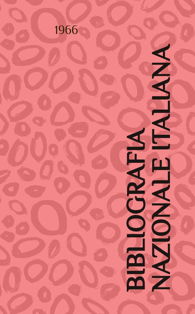Bibliografia nazionale italiana : Catalogo alfabetico annuale A cura della Biblioteca nazionale centrale di Firenze. Vol.5 : 1962