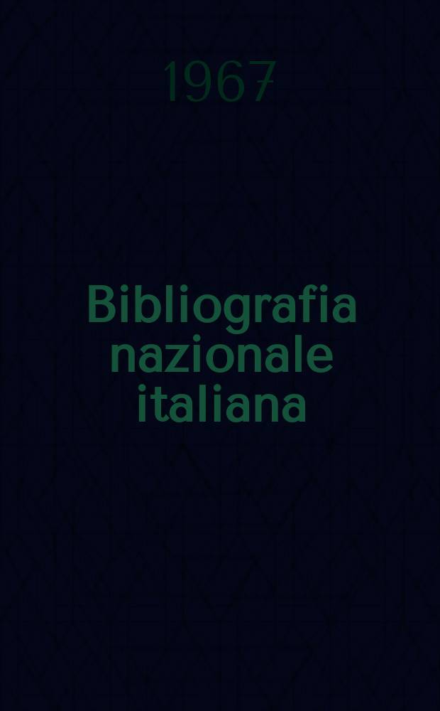 Bibliografia nazionale italiana : Catalogo alfabetico annuale A cura della Biblioteca nazionale centrale di Firenze. Vol.6 : 1963
