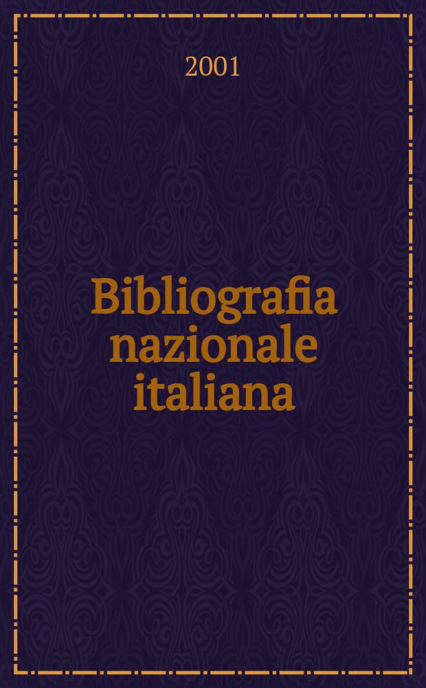 Bibliografia nazionale italiana : BNI N.s. del Bollettino delle pubbl. ital. ricevute per diritto di stampa. A.44 2001, Fasc.7