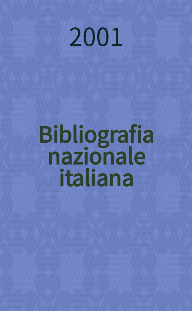 Bibliografia nazionale italiana : BNI N.s. del Bollettino delle pubbl. ital. ricevute per diritto di stampa. A.44 2001, Fasc.9