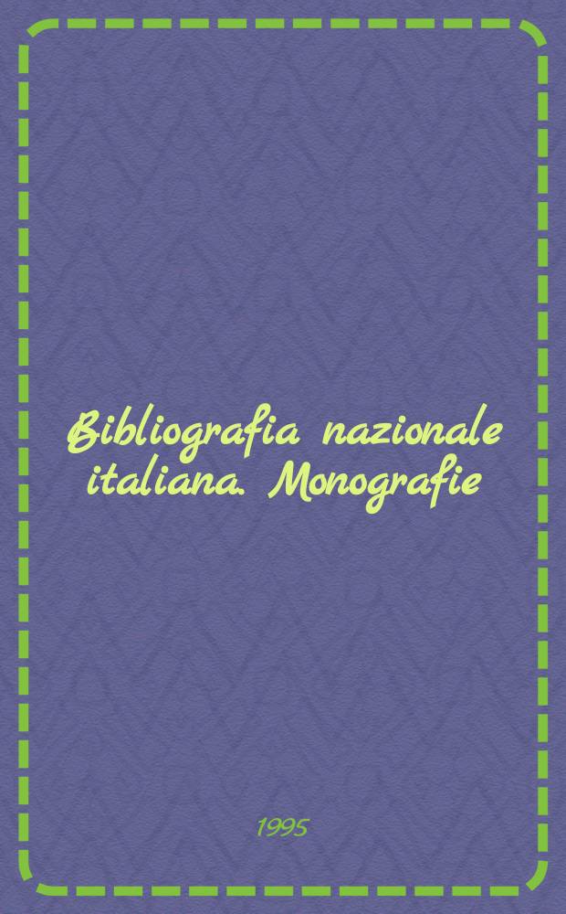 Bibliografia nazionale italiana. Monografie : BNI : N.S. del Boll. delle pubbl. ital. ricevute per diritto di stampa