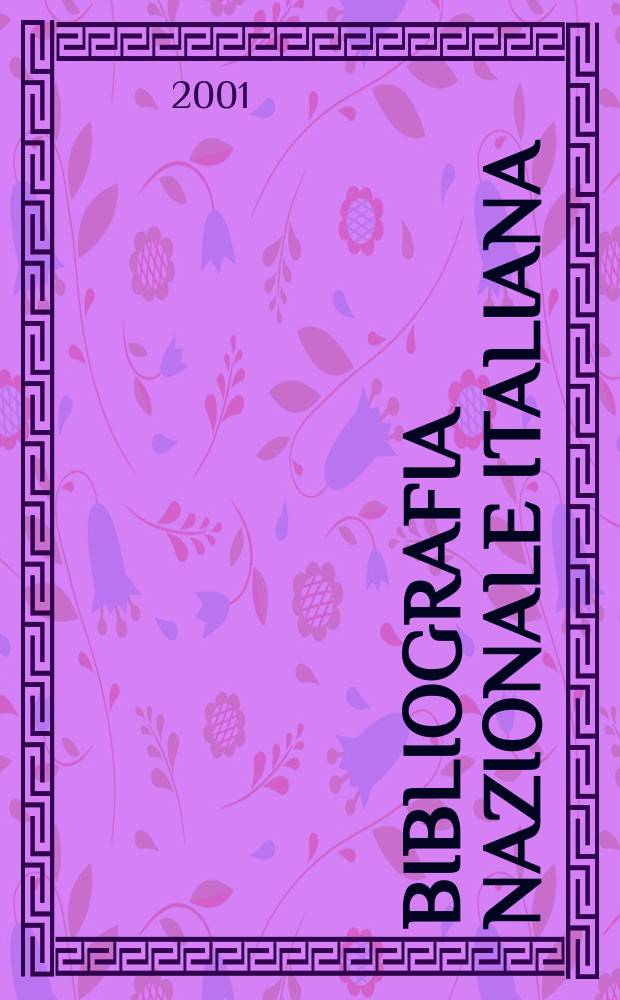 Bibliografia nazionale italiana : BNI N.S. del Boll. delle pubbl. ital. ricevute per diritto di stampa. A.44 2001, Fasc.5