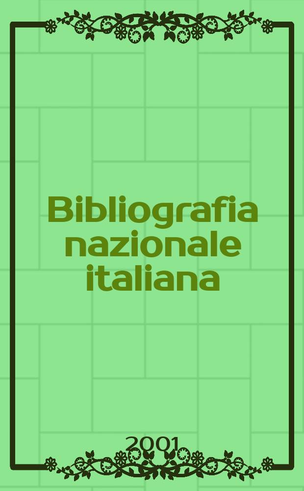 Bibliografia nazionale italiana : BNI N.S. del Boll. delle pubbl. ital. ricevute per diritto di stampa. A.44 2001, Fasc.7