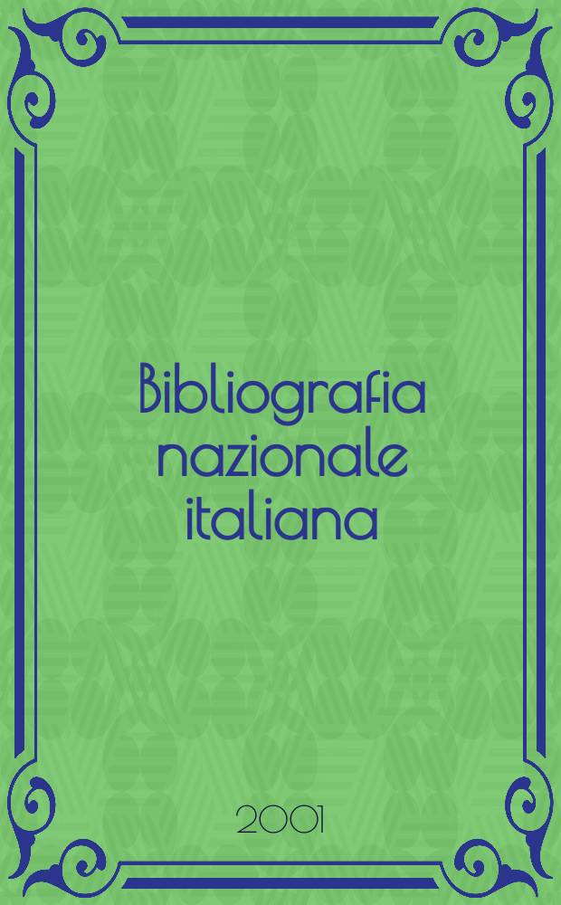 Bibliografia nazionale italiana : BNI N.S. del Boll. delle pubbl. ital. ricevute per diritto di stampa. A.44 2001, Fasc.9