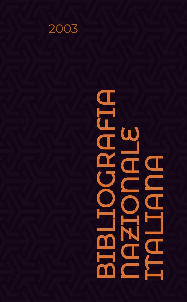Bibliografia nazionale italiana : BNI N.S. del Boll. delle pubbl. ital. ricevute per diritto di stampa. A.46 2003, Fasc.2