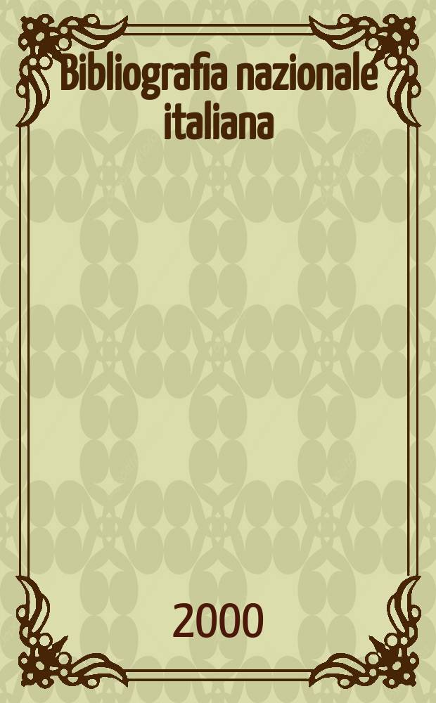 Bibliografia nazionale italiana : N.S. del Bollettino delle pubbl. ital. ricevute per diritto di stampa. A.43 2000, Fasc.2