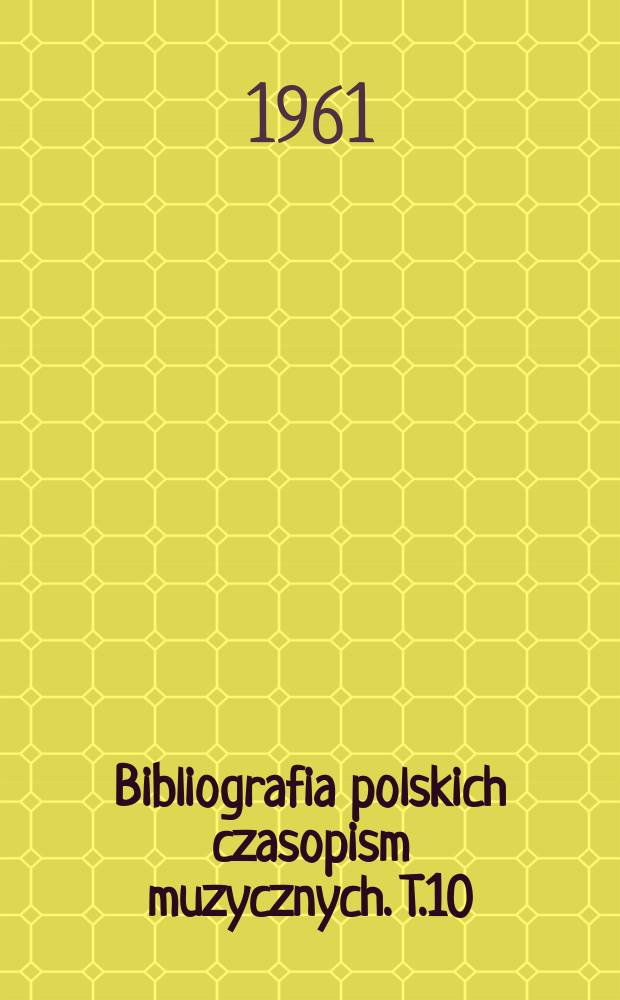 Bibliografia polskich czasopism muzycznych. T.10 : Lwowskie wiadomości muzyczne i literackie. 1925-1934. Szopen. 1932. Echo. 1936-1937