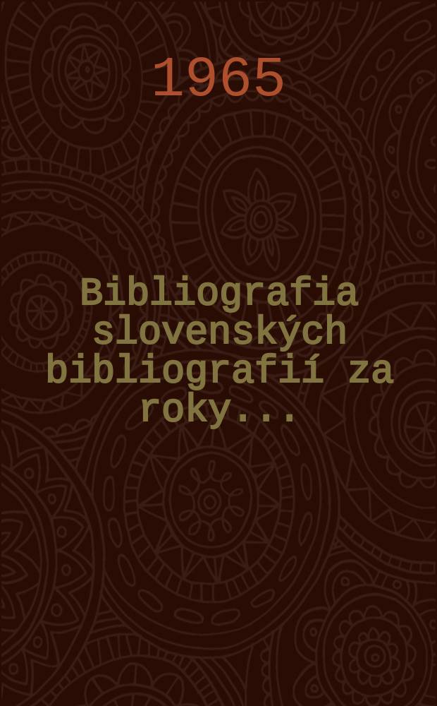Bibliografia slovenských bibliografií za roky ...