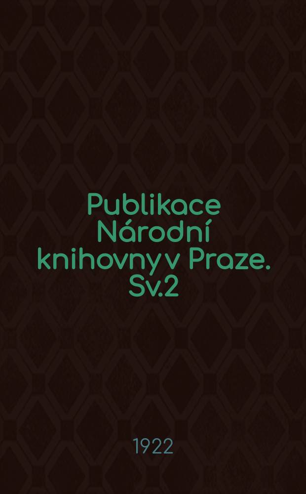 Publikace Národní knihovny v Praze. Sv.2