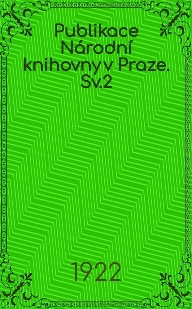 Publikace Národní knihovny v Praze. Sv.2