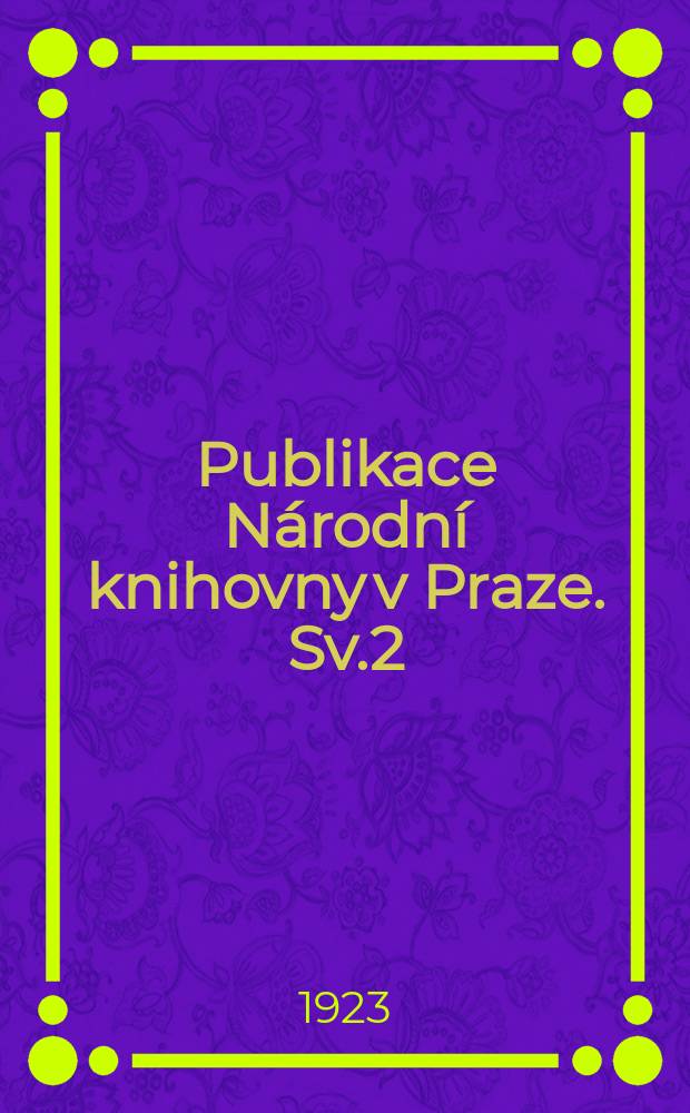 Publikace Národní knihovny v Praze. Sv.2