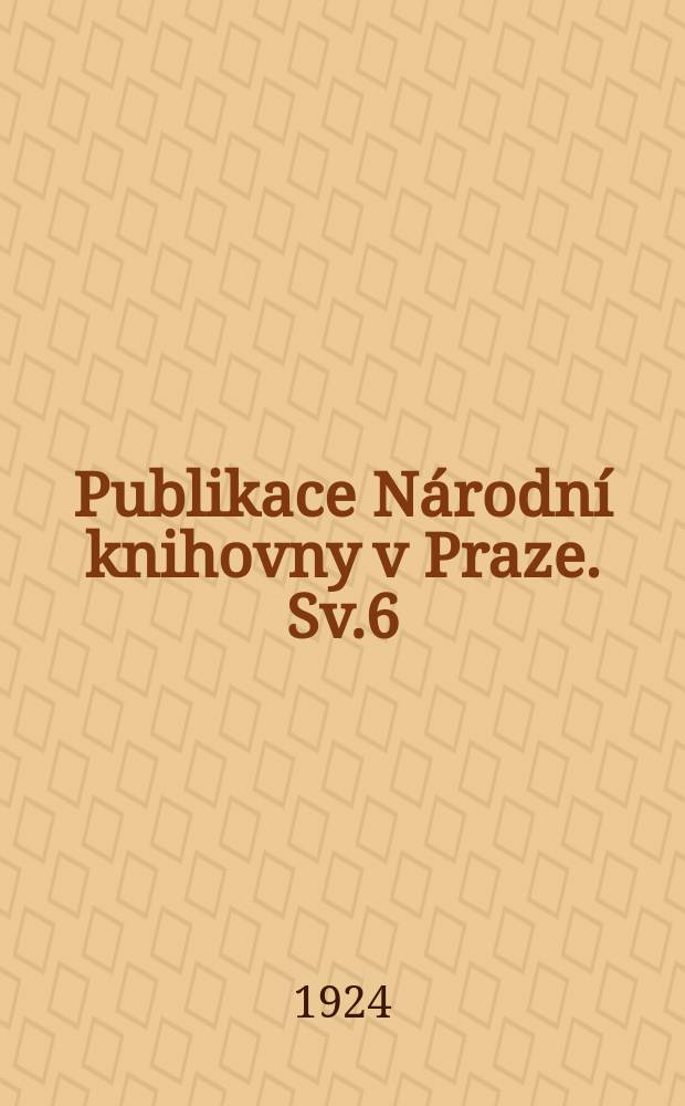 Publikace Národní knihovny v Praze. Sv.6
