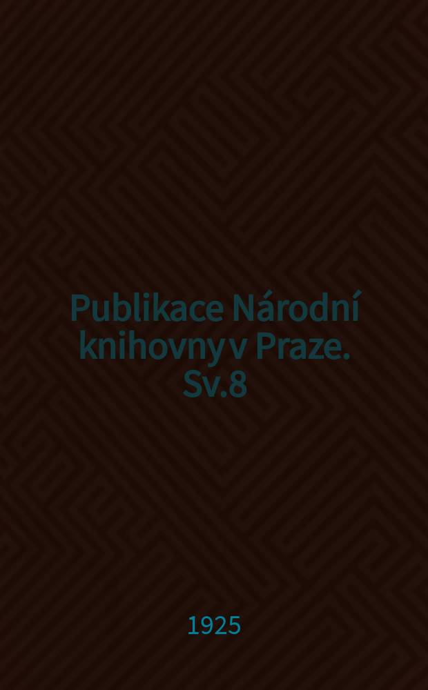Publikace Národní knihovny v Praze. Sv.8