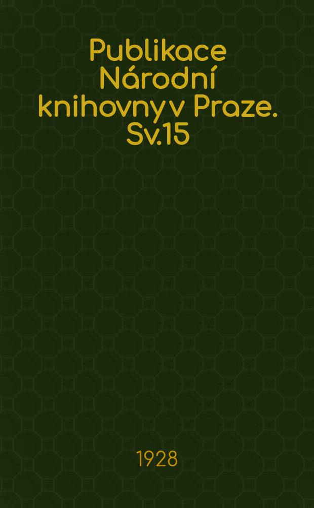 Publikace Národní knihovny v Praze. Sv.15
