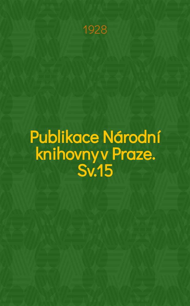 Publikace Národní knihovny v Praze. Sv.15