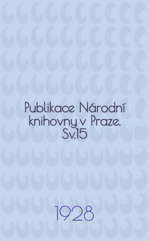 Publikace Národní knihovny v Praze. Sv.15