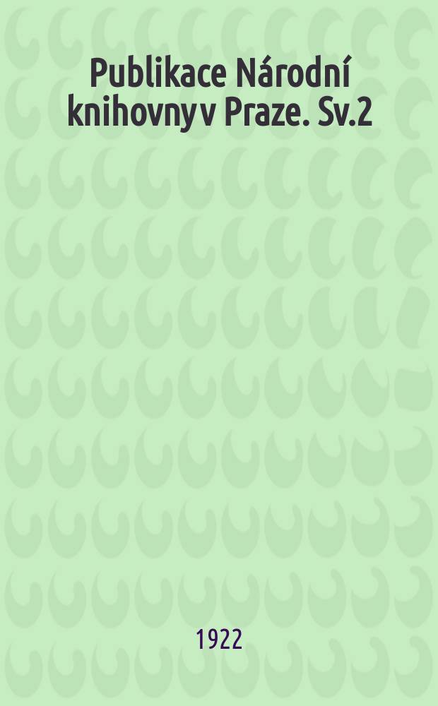 Publikace N&aacute;rodn&iacute; knihovny v Praze. Sv.2