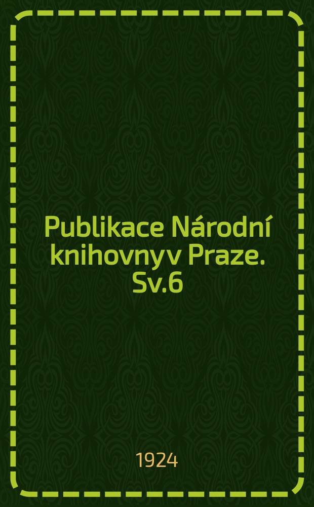 Publikace Národní knihovny v Praze. Sv.6