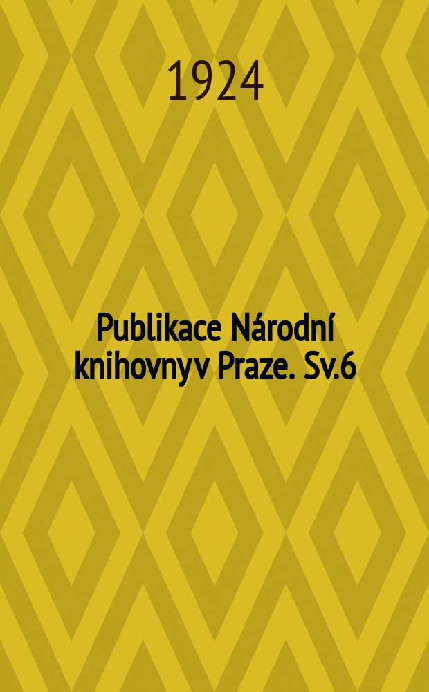 Publikace Národní knihovny v Praze. Sv.6