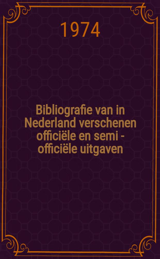 Bibliografie van in Nederland verschenen officiële en semi - officiële uitgaven : Samen - gesteld door de Koninklijke bibliotheek. 42 : 1970