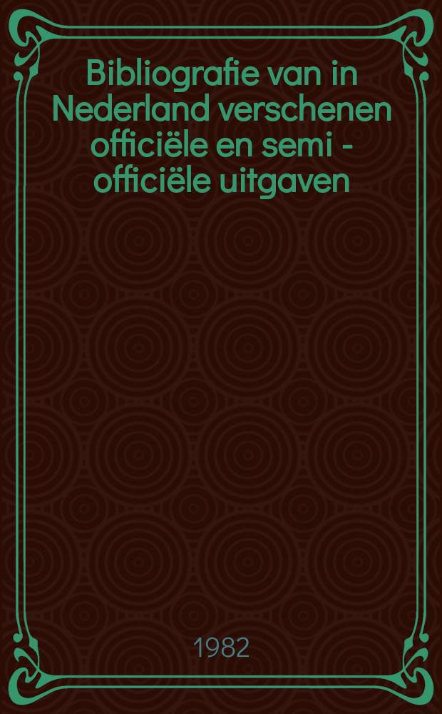 Bibliografie van in Nederland verschenen officiële en semi - officiële uitgaven : Samen - gesteld door de Koninklijke bibliotheek. 52 : 1980