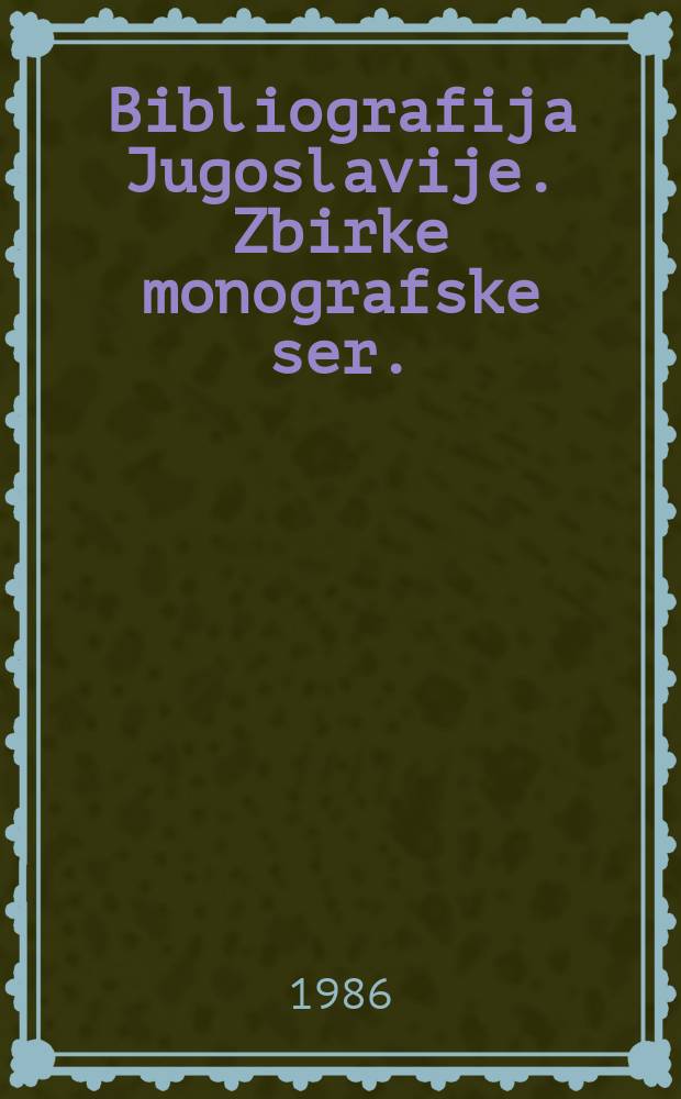 Bibliografija Jugoslavije. Zbirke monografske ser.