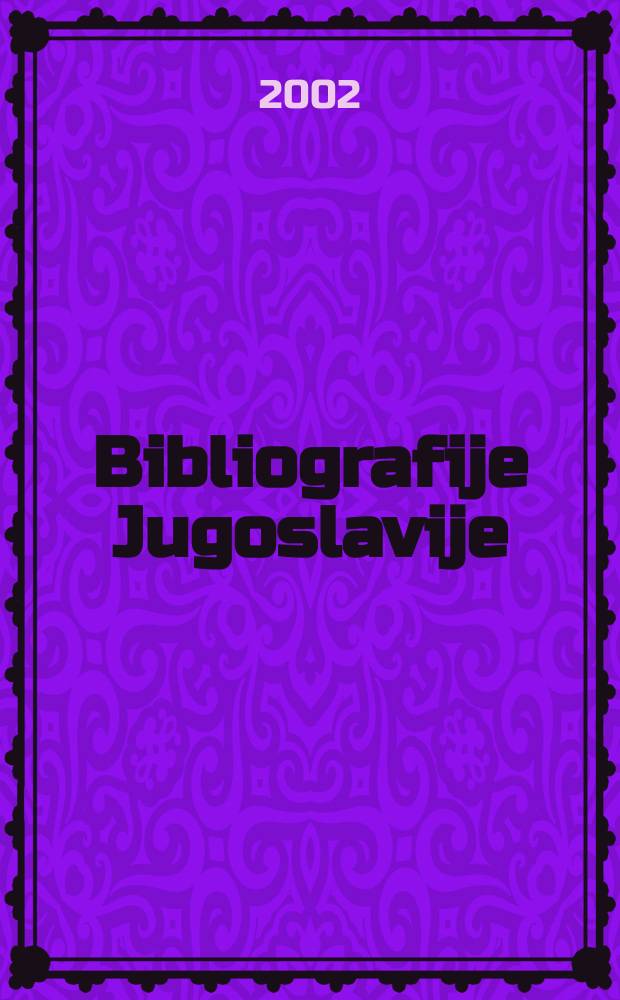 Bibliografije Jugoslavije : Knjige, brošure i muzikalije. 2002, №3/4