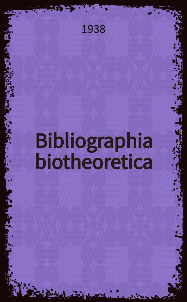 Bibliographia biotheoretica : Titulos librorum, etc. annorum ... [Vol.1] : 1925-1929