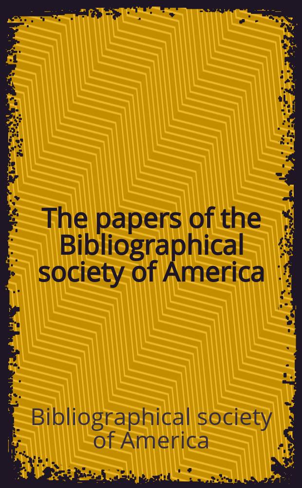 The papers of the Bibliographical society of America