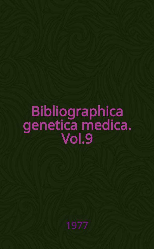 Bibliographica genetica medica. Vol.9 : Hautleisten und Krankheiten