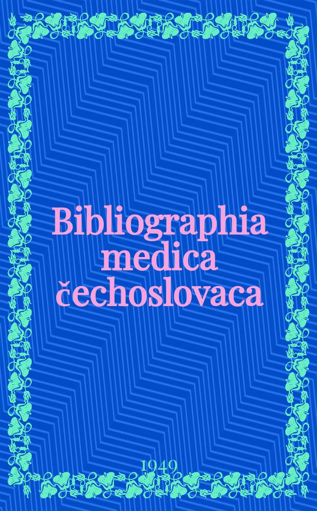 Bibliographia medica čechoslovaca : Ed. Centrum documentationis medicae. Vol.1 : 1947