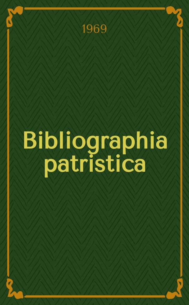 Bibliographia patristica : Intern. patristische Bibliographie. 10 : 1965