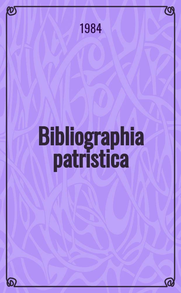 Bibliographia patristica : Intern. patristische Bibliographie. 24/25 : 1979/1980