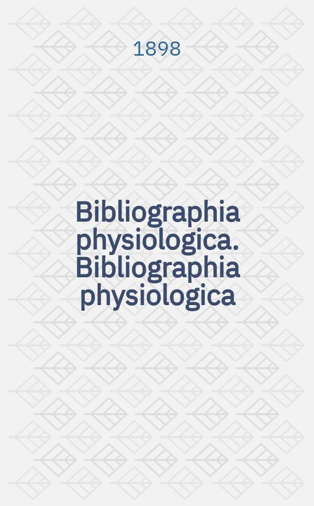 Bibliographia physiologica. Bibliographia physiologica