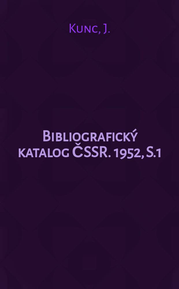 Bibliografický katalog ČSSR. 1952, S.1 : Soupis díla Aloise. Jiráska a literatury o něm