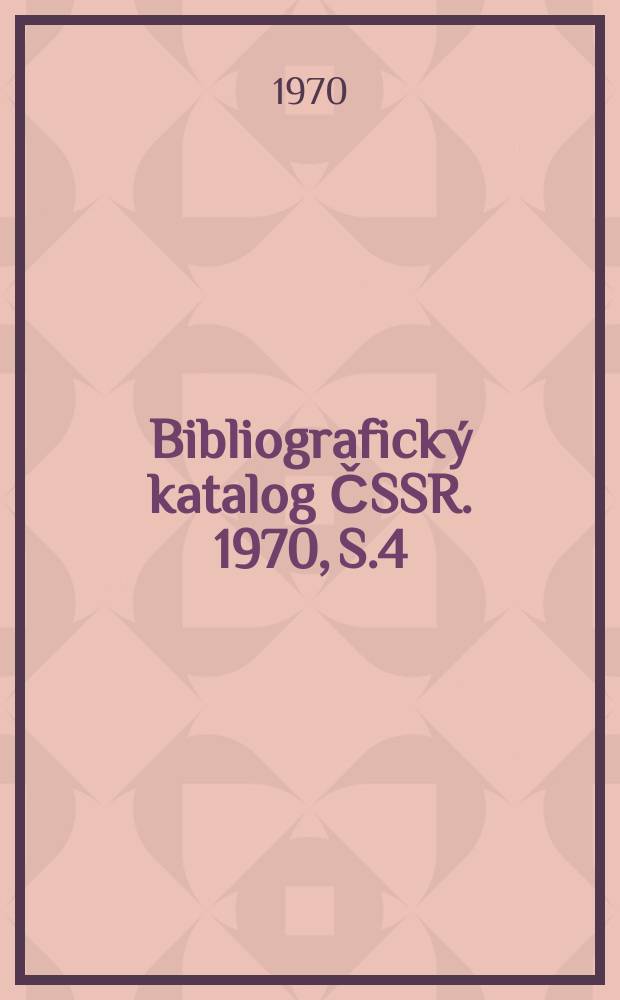 Bibliografický katalog ČSSR. 1970, S.4 : Soupis časopisů Jihočeského kraje 1945-1965