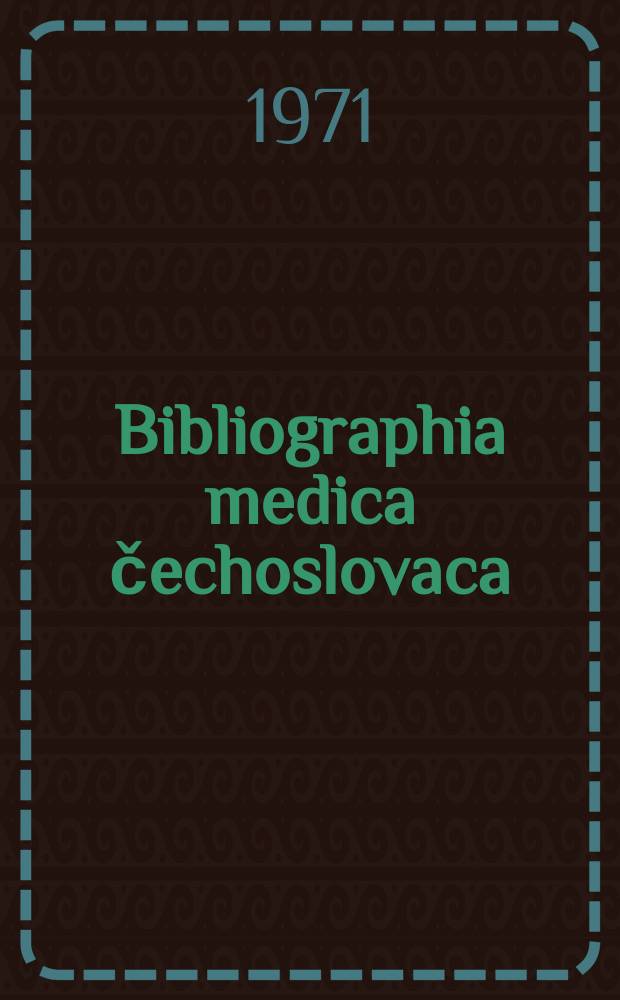 Bibliographia medica čechoslovaca : Ed. Centrum documentationis medicae. Vol.21 : 1967
