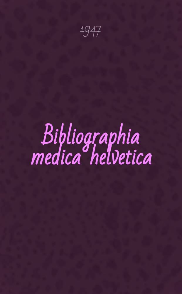 Bibliographia medica helvetica