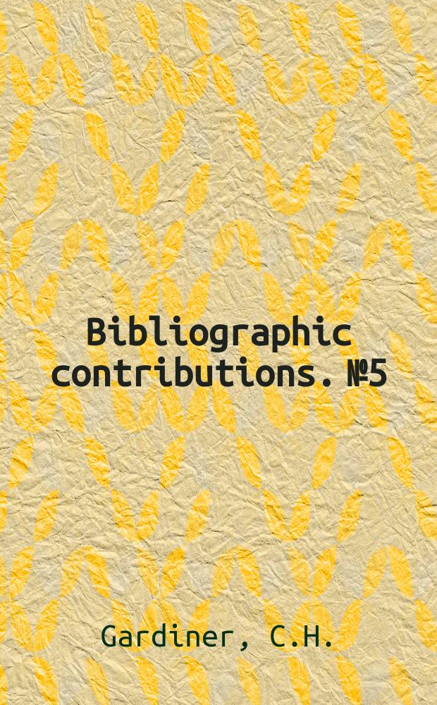 Bibliographic contributions. №5 : Samuel Putnam, Latin Americanist
