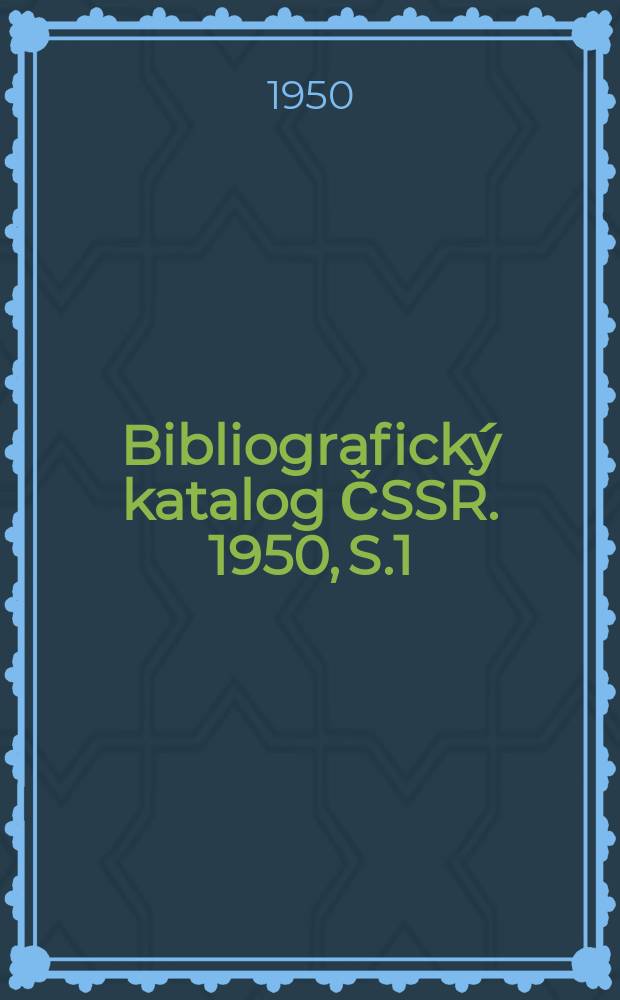 Bibliografický katalog ČSSR. 1950, S.1/3 : (Užití mezinárodního desetinného třídění (Dt) v bibliografickém katalogu)