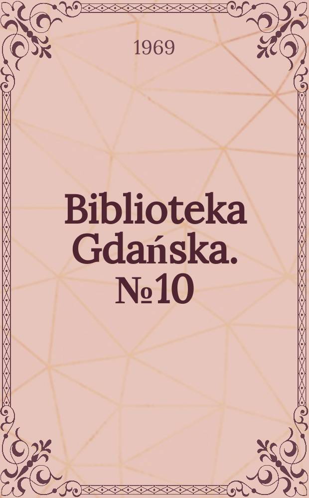 Biblioteka Gdańska. № 10