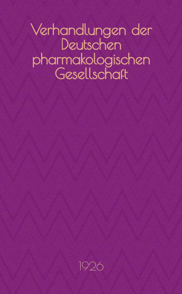 Verhandlungen der Deutschen pharmakologischen Gesellschaft