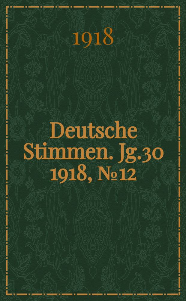 Deutsche Stimmen. Jg.30 1918, №12