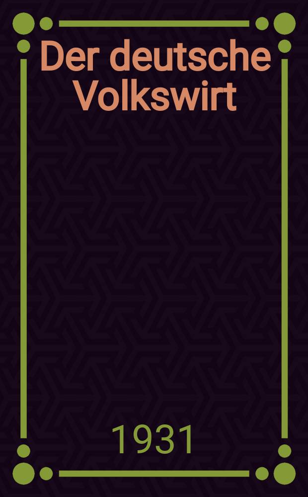 Der deutsche Volkswirt : Zeitschrift für Politik und Wirtschaft. Jg.6 1931/1932, №4
