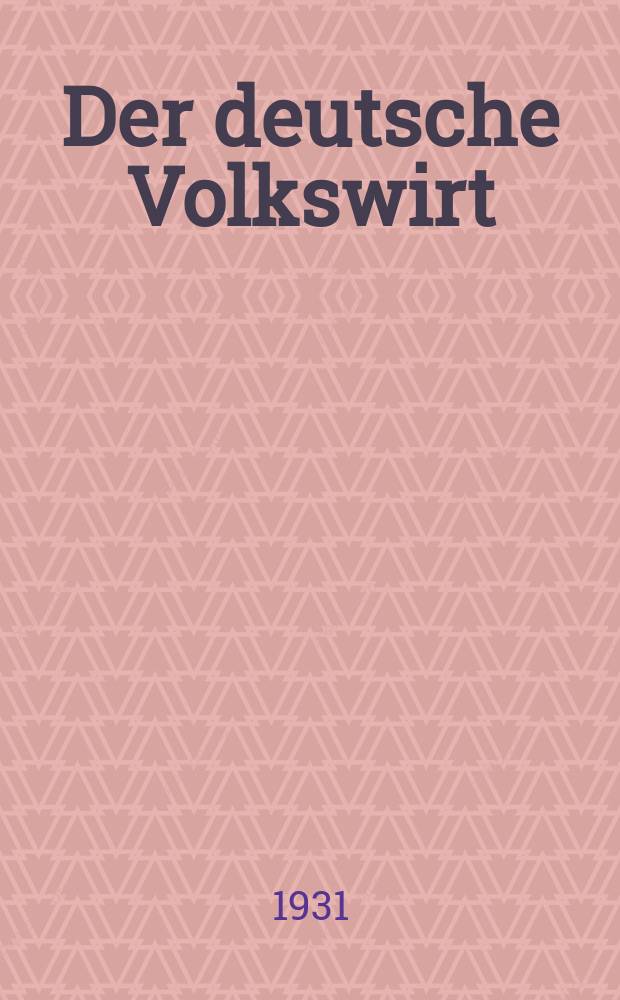 Der deutsche Volkswirt : Zeitschrift für Politik und Wirtschaft. Jg.6 1931/1932, №6